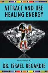  Attract and Use Healing Energy