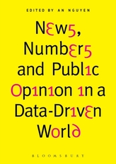  News, Numbers and Public Opinion in a Data-Driven World