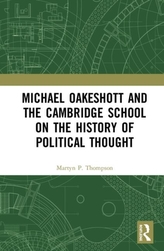  Michael Oakeshott and the Cambridge School on the History of Political Thought