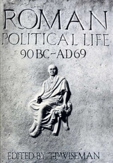  Roman Political Life, 90BC-AD69