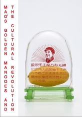  Mao's Golden Mangoes and the Cultural Revolution