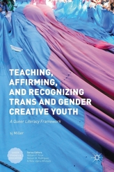  Teaching, Affirming, and Recognizing Trans and Gender Creative Youth