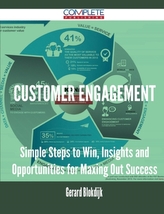  Customer Engagement - Simple Steps to Win, Insights and Opportunities for Maxing Out Success
