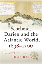  Scotland, Darien and the Atlantic World, 1698-1700