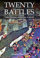  Twenty Battles That Shaped Medieval Europe