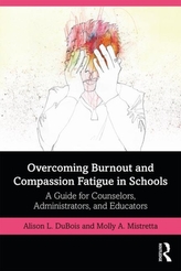  Overcoming Burnout and Compassion Fatigue in Schools