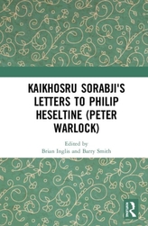  Kaikhosru Sorabji's Letters to Philip Heseltine (Peter Warlock)
