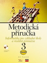 Informatika pro základní školy a víceletá gymnázia 3 Metodická příručka + CD