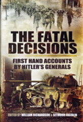  Fatal Decisions: Six Decisive Battles of the Second World War from the Viewpoint of the Vanquished