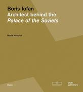  Boris Iofan: Architect behind the Palace of the Soviets