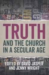  Truth and the Church in a Secular Age