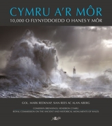  Cymru a'r Mor - Deg Mil o Flynyddoedd o Hanes y Mor