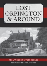  Lost Orpington & Around