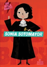 Be Bold, Baby: Sonia Sotomayor