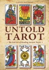  Untold Tarot: The Lost Art of Reading Ancient Tarots