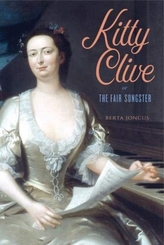  Kitty Clive, or The Fair Songster