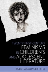  Twenty-First-Century Feminisms in Children's and Adolescent Literature