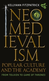  Neomedievalism, Popular Culture, and the Academy