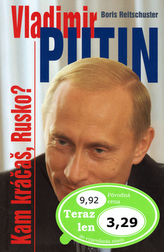 Vladimir Putin Kam kráčaš, Rusko?