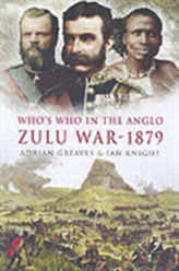  Who's Who in the Anglo Zulu War 1879