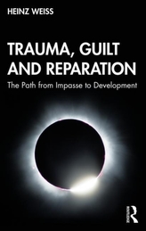  Trauma, Guilt and Reparation