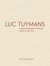  Luc Tuymans Catalogue Raisonne of Paintings: Volume 3
