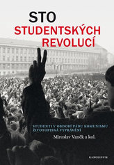 Sto studentských revolucí - Studenti v období pádu komunismu: životopisná vyprávění