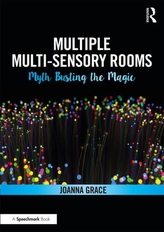  Multiple Multisensory Rooms: Myth Busting the Magic