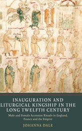  Inauguration and Liturgical Kingship in the Long Twelfth Century