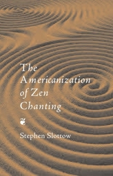 The Americanization of Zen Chanting