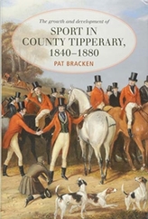 The Growth and Development of Sport in County Tipperary, 1840-1880