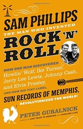  Sam Phillips: The Man Who Invented Rock 'n' Roll
