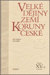 Velké dějiny zemí koruny české XV.a