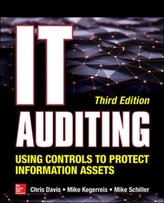  IT Auditing Using Controls to Protect Information Assets, Third Edition