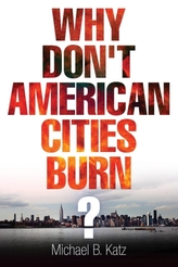  Why Don't American Cities Burn?