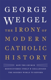 The Irony of Modern Catholic History