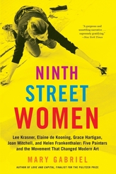  Ninth Street Women: Lee Krasner, Elaine de Kooning, Grace Hartigan, Joan Mitchell, and Helen Frankenthaler