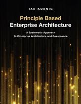  Principle Based Enterprise Architecture