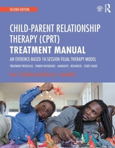  Child-Parent Relationship Therapy (CPRT) Treatment Manual