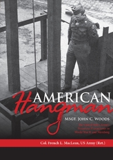  American Hangman: MSgt. John C. Woods
