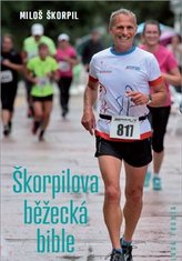 Běžecká bible Miloše Škorpila - Standardní dílo k zdravému běhání