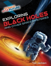  Exploring Black Holes and Other Space Mysteries