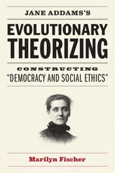  Jane Addams's Evolutionary Theorizing
