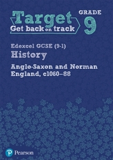  Target Grade 9 Edexcel GCSE (9-1) History Anglo-Saxon and Norman England, c1060-1088 Workbook