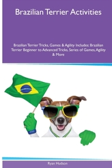  Brazilian Terrier Activities Brazilian Terrier Tricks, Games & Agility. Includes