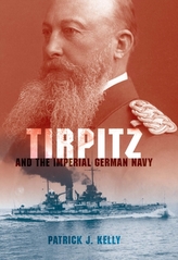  Tirpitz and the Imperial German Navy