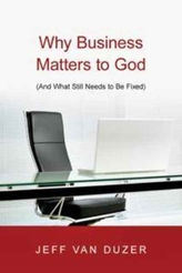  Why Business Matters to God