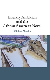  Literary Ambition and the African American Novel