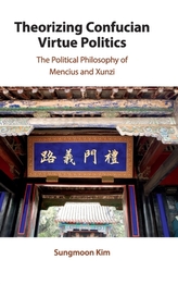  Theorizing Confucian Virtue Politics