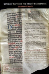  Untimely Matter in the Time of Shakespeare